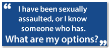 Sexual assault reporting options